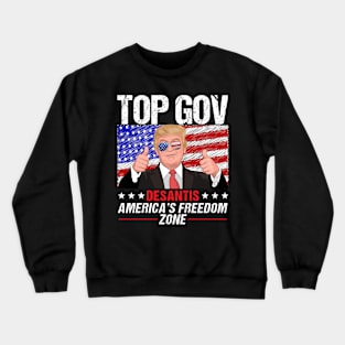 Trump Top Gov Desantis America's Freedom Zone Crewneck Sweatshirt